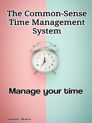 cover image of The Common-Sense Time Management System
